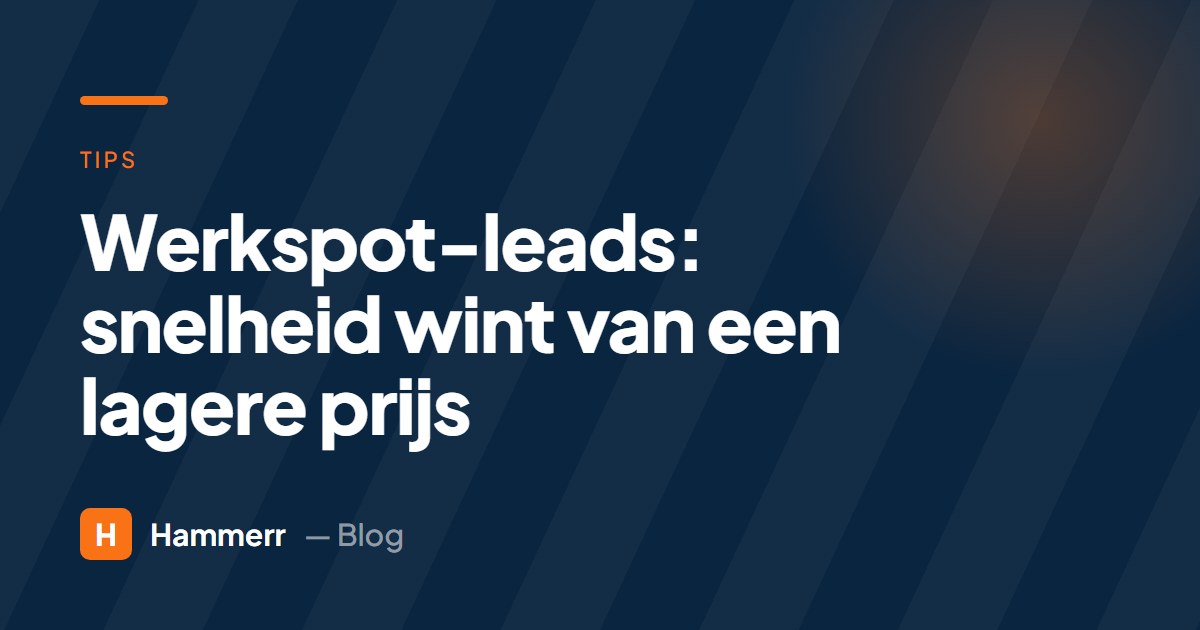 Werkspot-leads winnen: snelheid verslaat een lagere prijs